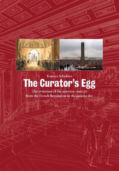 The Curators Egg: The Evolution of the Museum Concept from the French Revolution to the Present Day Ebook Reader