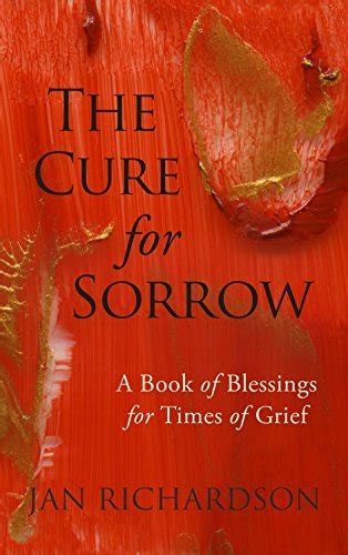 The Cure for Sorrow A Book of Blessings for Times of Grief Kindle Editon