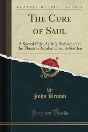 The Cure of Saul A Sacred Ode As it is Performed at the Theatre-Royal in Covent Garden Doc