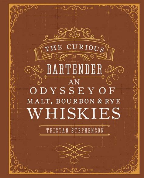 The Curious Bartender An Odyssey of Malt Bourbon and Rye Whiskies Reader
