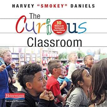 The Curious Classroom 10 Structures for Teaching with Student-Directed Inquiry Doc