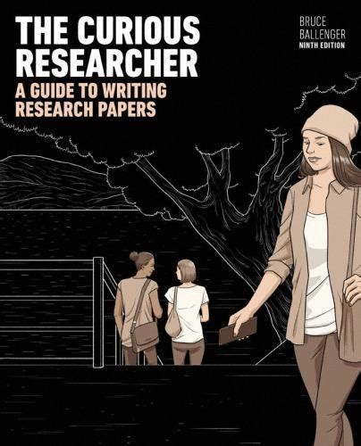 The Curious Researcher A Guide to Writing Research Papers Reader