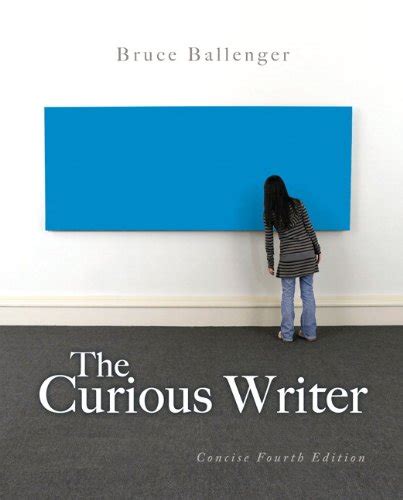 The Curious Writer (4th Edition) Ebook Kindle Editon