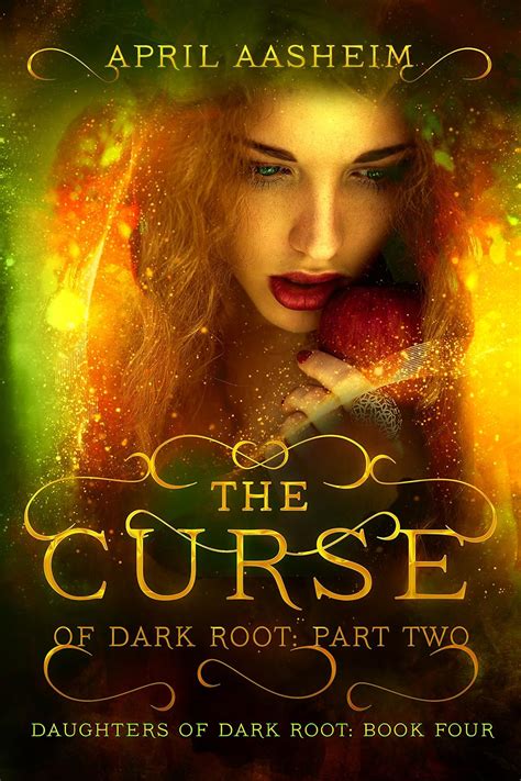 The Curse of Dark Root Part Two Daughters of Dark Root Book 4 Reader