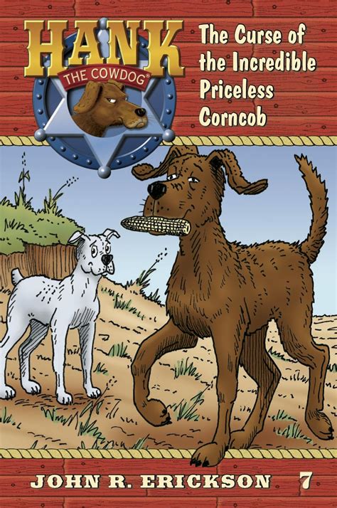 The Curse of the Incredible Priceless Corncob Hank the Cowdog Book 7