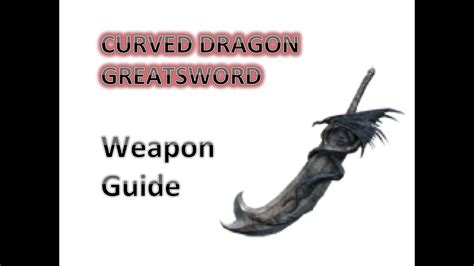 The Curved Dragon Greatsword: A Weapon of Unrivaled Power