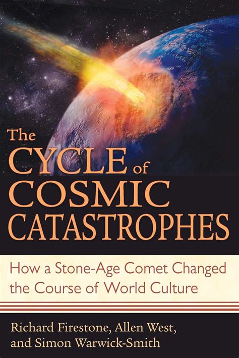 The Cycle of Cosmic Catastrophes How a Stone-Age Comet Changed the Course of World Culture Reader