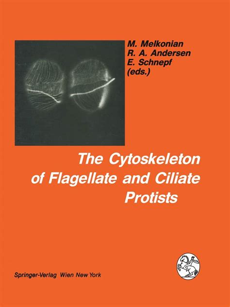 The Cytoskeleton of Flagellate and Ciliate Protists 1st Edition Reader