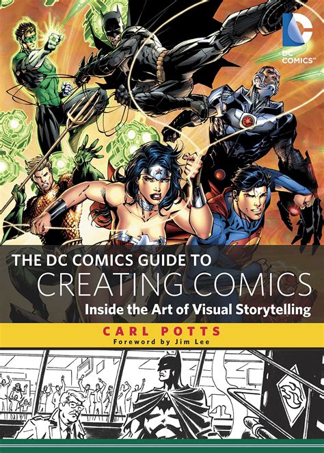 The DC Comics Guide to Creating Comics Inside the Art of Visual Storytelling Reader