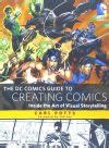 The DC Comics Guide to Creating Comics Inside the Art of Visual Storytelling PDF