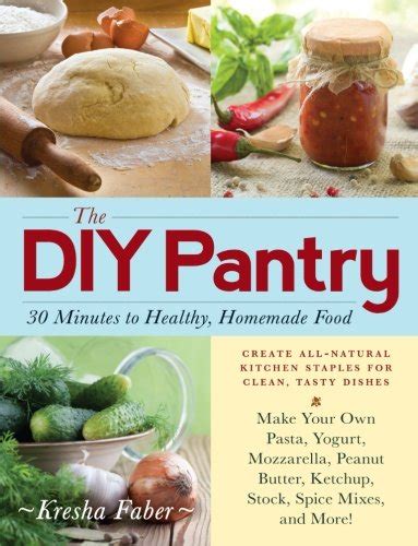 The DIY Pantry 30 Minutes to Healthy Kindle Editon