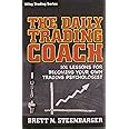 The Daily Trading Coach 101 Lessons for Becoming Your Own Trading Psychologist Kindle Editon