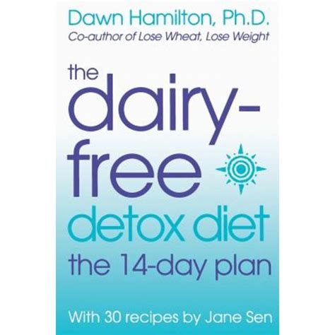 The Dairy-Free Detox Diet The 14-Day Plan Kindle Editon