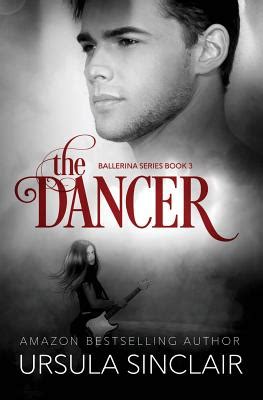 The Dancer The Ballerina Series Book 3 Volume 3 Reader