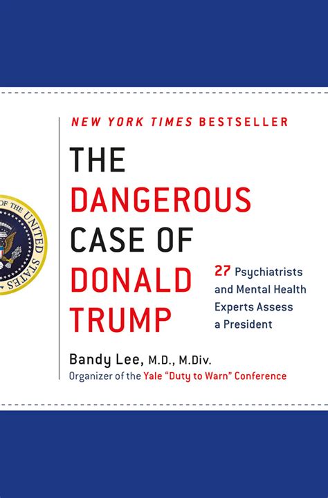 The Dangerous Case of Donald Trump 27 Psychiatrists and Mental Health Experts Assess a President Doc