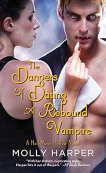 The Dangers of Dating a Rebound Vampire Half-Moon Hollow Series Kindle Editon