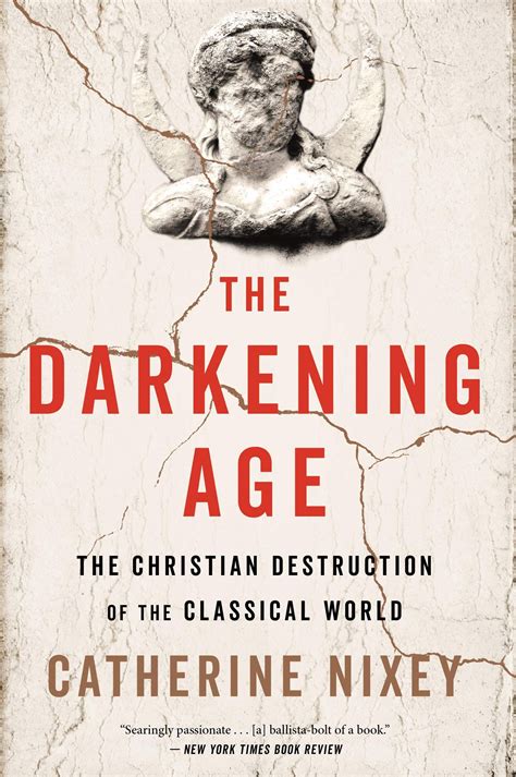 The Darkening Age The Christian Destruction of the Classical World Kindle Editon