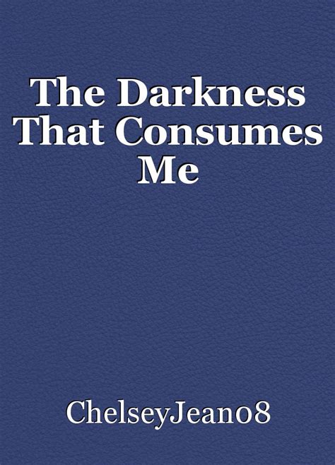 The Darkness Consumes