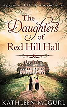 The Daughters Of Red Hill Hall A gripping novel of family secrets and murder Doc