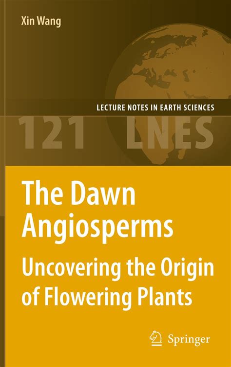 The Dawn Angiosperms Uncovering the Origin of Flowering Plants Epub