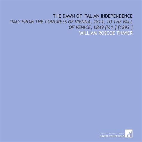 The Dawn of Italian Independence Italy from the Congress of Vienna PDF