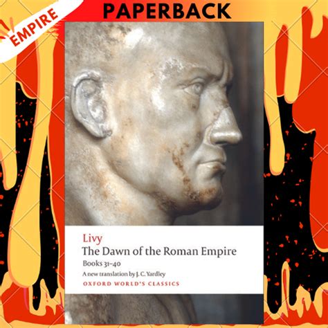 The Dawn of the Roman Empire Books Thirty-One to Forty Oxford World s Classics