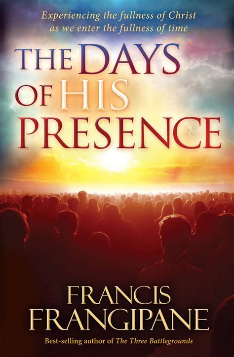 The Days of His Presence Experiencing the Fullness of Christ as We Enter the Fullness of Time Reader