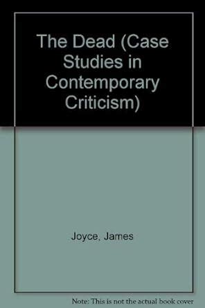 The Dead Case Studies in Contemporary Criticism PDF