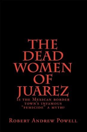 The Dead Women of Juárez Kindle Single Reader