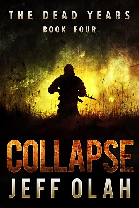 The Dead Years COLLAPSE Book 4 A Post-Apocalyptic Thriller Volume 4 Doc
