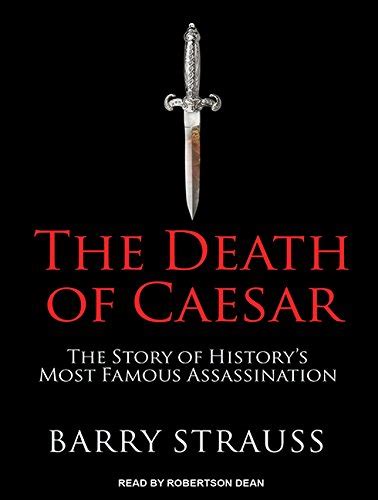The Death of Caesar The Story of History s Most Famous Assassination Epub