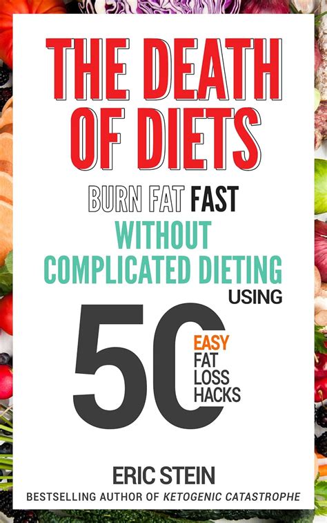 The Death of Diets Burn Fat Fast Without Complicated Dieting Using 50 Simple Weight Loss Hacks PDF