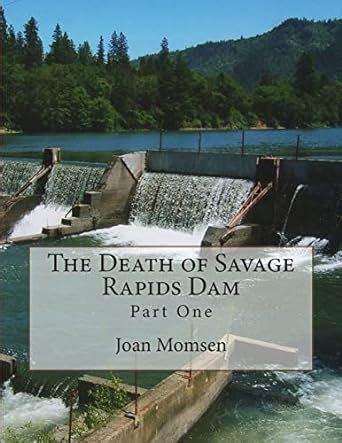 The Death of Savage Rapids Dam - Part One Epub