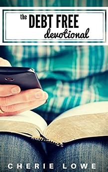 The Debt Free Devotional 30 Days of Encouragement From the Bible For Those Paying Off Debt Doc
