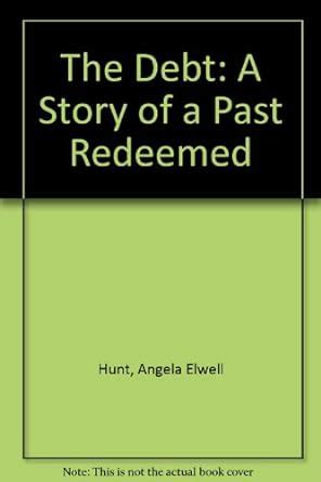 The Debt The Story of a Past Redeemed Epub