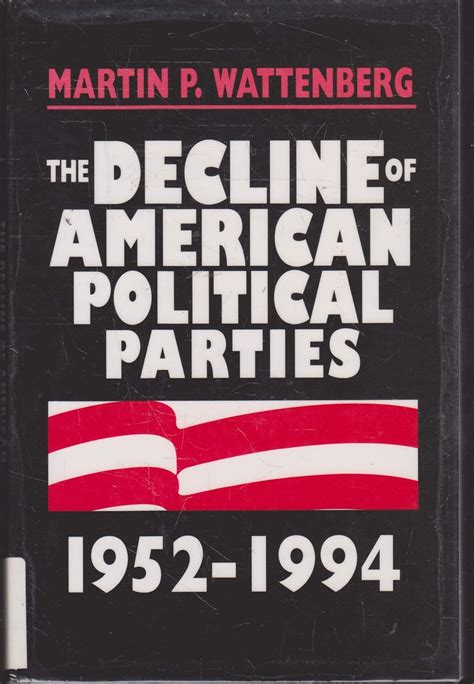 The Decline of American Political Parties, 1952 Through 1994 Facts and Exploration Doc