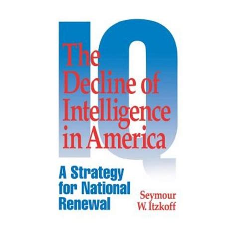 The Decline of Intelligence in America A Strategy for National Renewal PDF