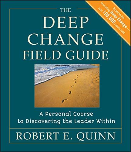 The Deep Change Field Guide A Personal Course to Discovering the Leader Within Epub