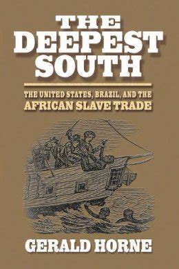 The Deepest South The United States Brazil and the African Slave Trade Doc