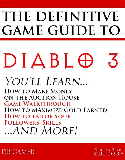 The Definitive Game Guide to Diablo 3 Classes Walkthrough Gold Farming and Auction House Tips Kindle Editon