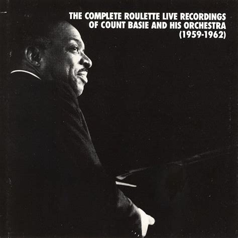 The Definitive Guide to Count Basie and His Orchestra's Live Recordings on Roulette