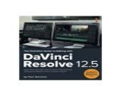 The Definitive Guide to Editing with DaVinci Resolve 125 Blackmagic Design Learning Series PDF