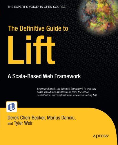 The Definitive Guide to Lift A Scala-based Web Framework Reader