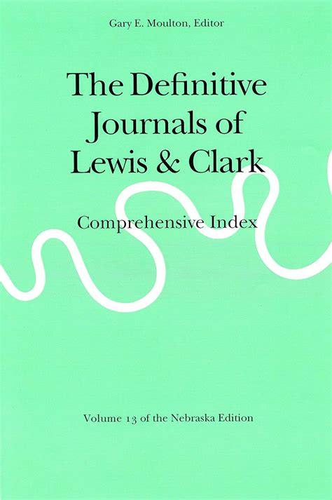 The Definitive Journals of Lewis and Clark Vol 13 Comprehensive Index PDF