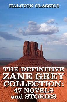 The Definitive Zane Grey Collection 26 Westerns in One Volume Unexpurgated Edition Halcyon Classics Epub