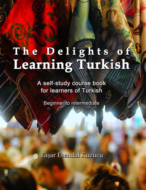 The Delights of Learning Turkish A self-study course book for learners of Turkish Epub