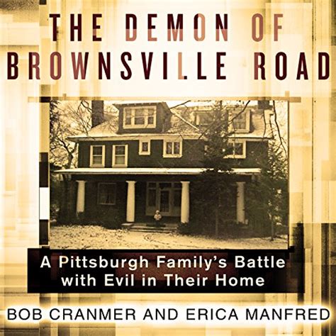 The Demon of Brownsville Road A Pittsburgh Family s Battle with Evil in Their Home Doc