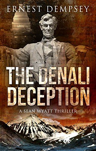 The Denali Deception A Sean Wyatt Archaeological Thriller Sean Wyatt Adventure Book 12 Kindle Editon