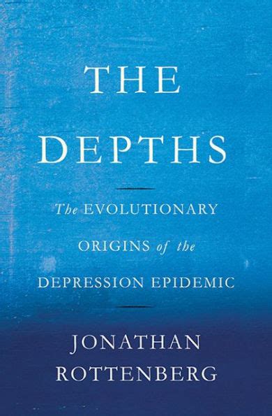 The Depths The Evolutionary Origins of the Depression Epidemic Reader