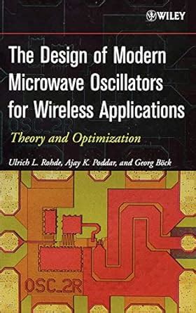 The Design of Modern Microwave Oscillators for Wireless Applications Theory and Optimization Epub